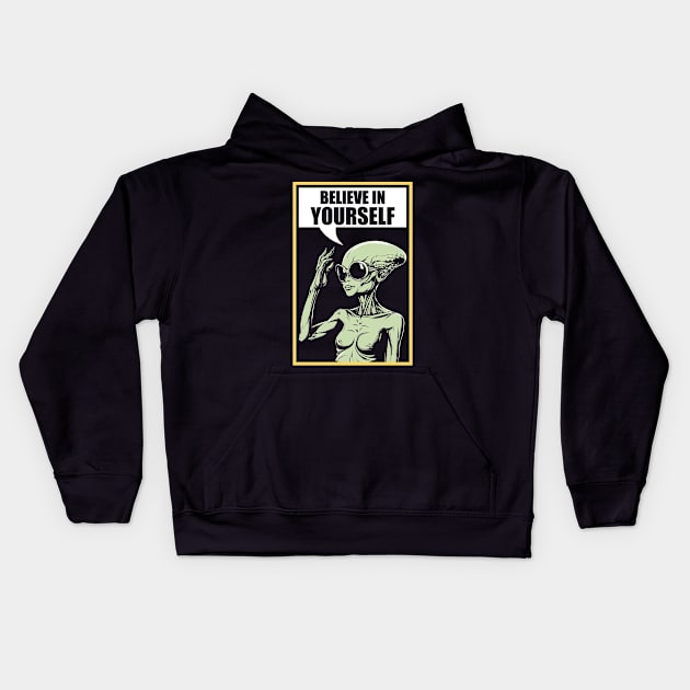 Believe In Yourself Alien Offensive Funny Kids Hoodie by ItuPagi